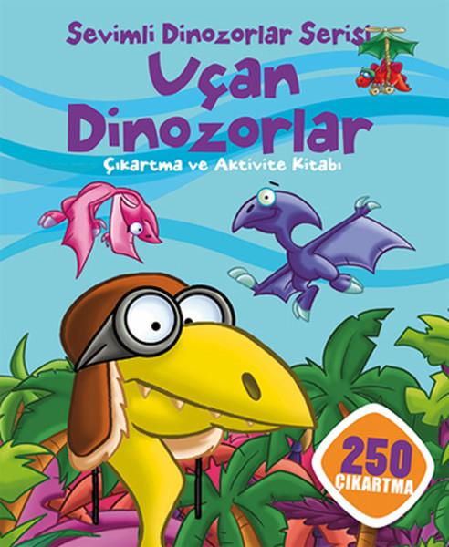 Sevimli Dinozorlar Serisi - Uçan Dinozorlar