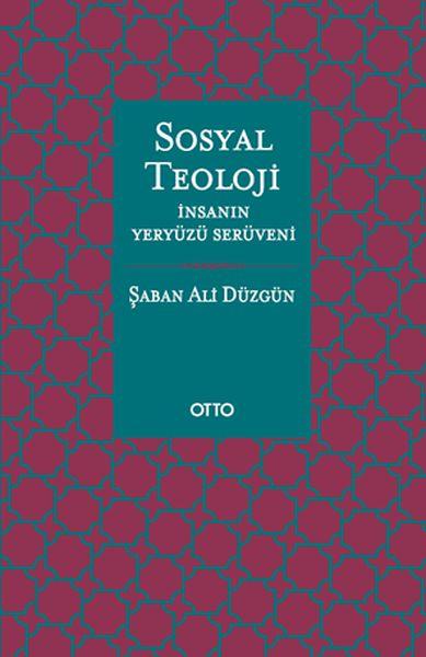 Sosyal Teoloji - İnsanın Yeryüzü Serüveni - Ciltsiz