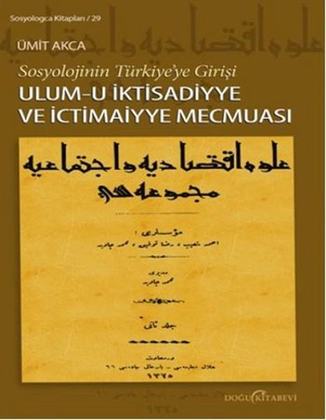 Sosyolojinin Türkiye'ye Girişi  Ulum-u İktisadiyye ve İctimaiyye Mecmuası
