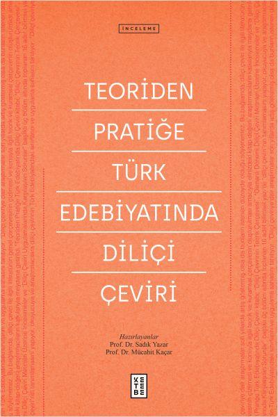 Teoriden Pratiğe Türk Edebiyatında Diliçi Çeviri