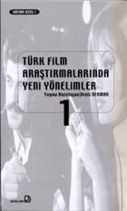 Türk Film Araştırmalarında Yeni Yönelimler 1