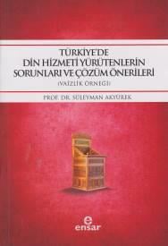 Türkiyede Din Hizmei Yürütenlerin Sorunları ve Çözümlü Önerileri (Vaizlik Örneği)