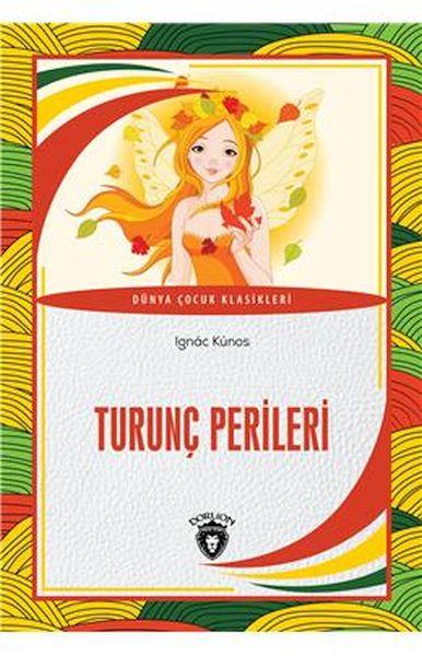 Turunç Perileri Dünya Çocuk Klasikleri (7-12 Yaş)