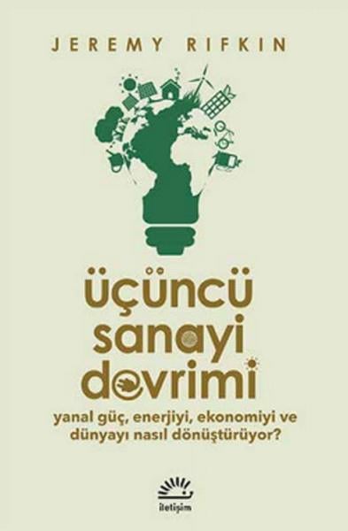 Üçüncü Sanayi Devrimi  Yanal Güç, Enerjiyi, Ekonomiyi ve Dünyayı Nasıl Dönüştürüyor