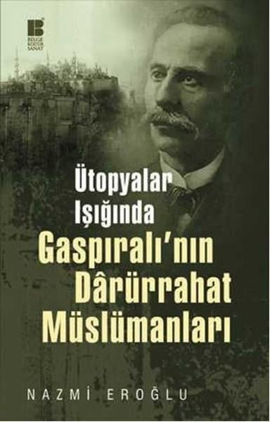 Ütopyalar Işığında Gaspıralı'nın Darürrahat Müslümanları