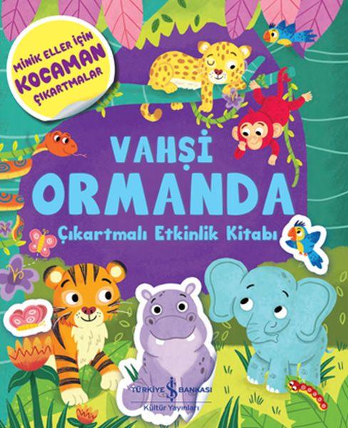 Vahşi Ormanda - Çıkartmalı Etkinlik kitabı