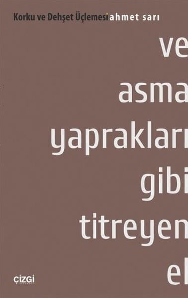 Ve Asma Yaprakları Gibi Titreyen El