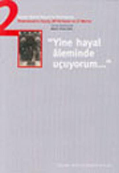 Yine Hayal Aleminde Uçuyorum Ahmet Hamdi Başar’ın Hatıraları - 2