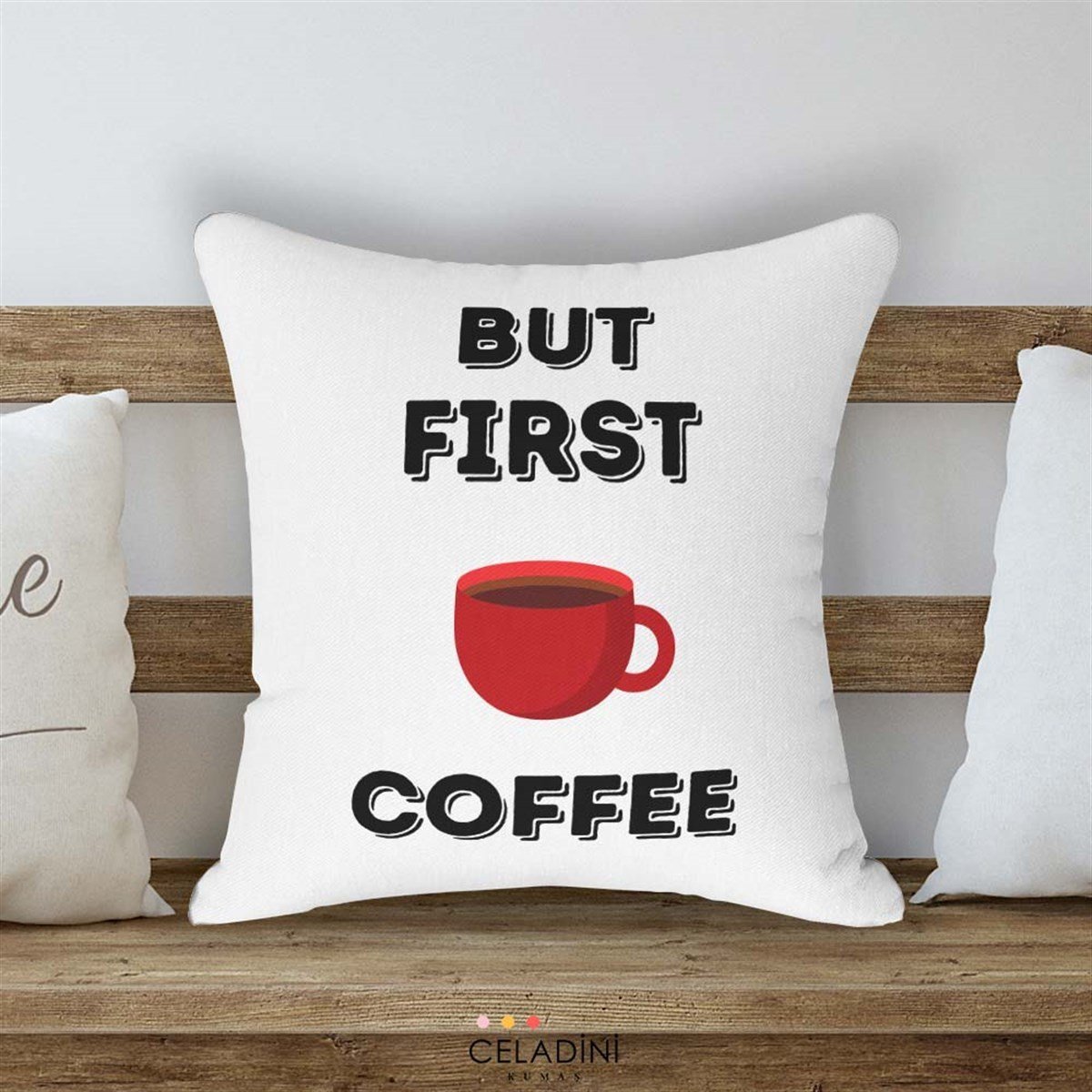 But First Coffee Yazılı Kırlent Kumaşı