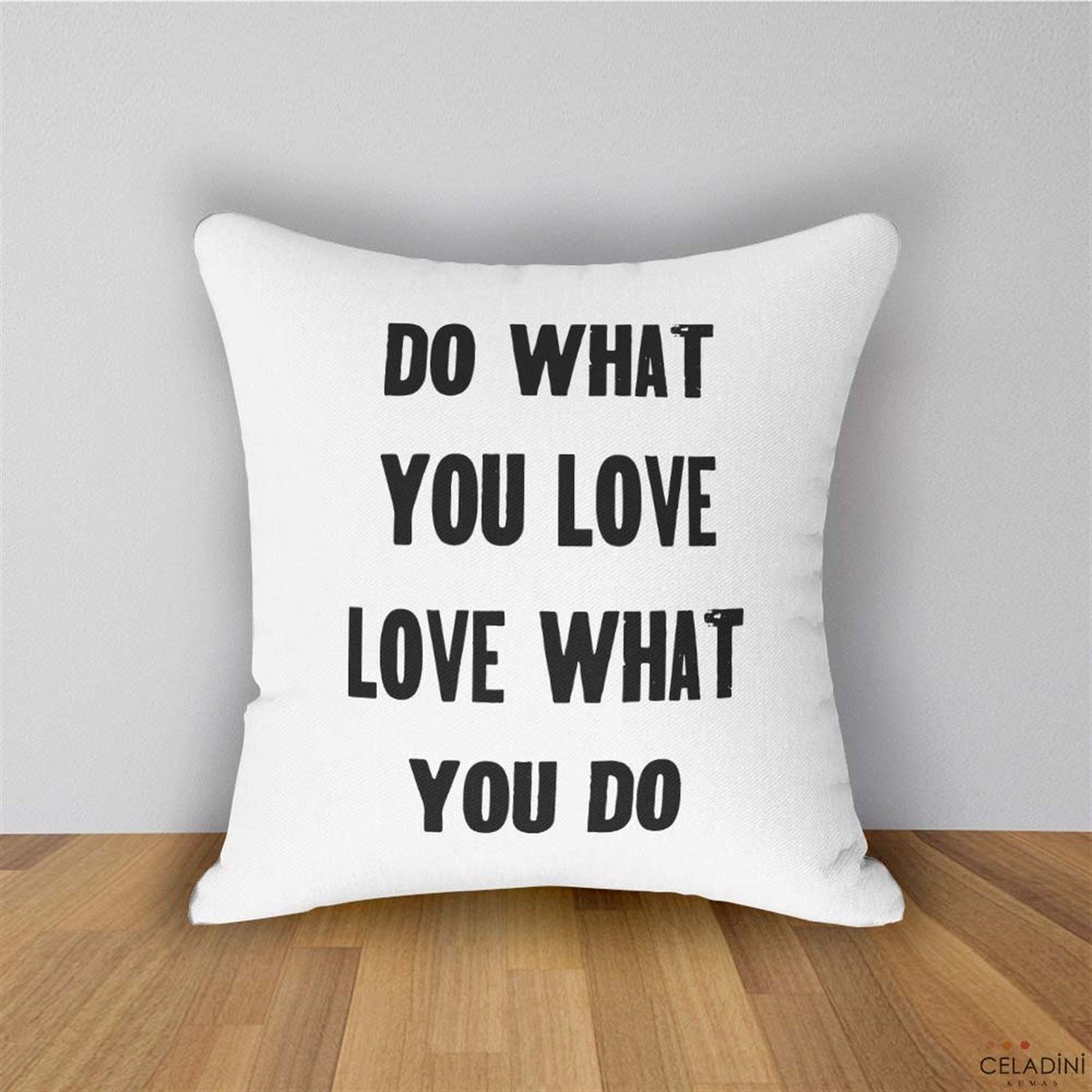 Do What You Love Love What You Do Yazılı Kırlent Kumaşı