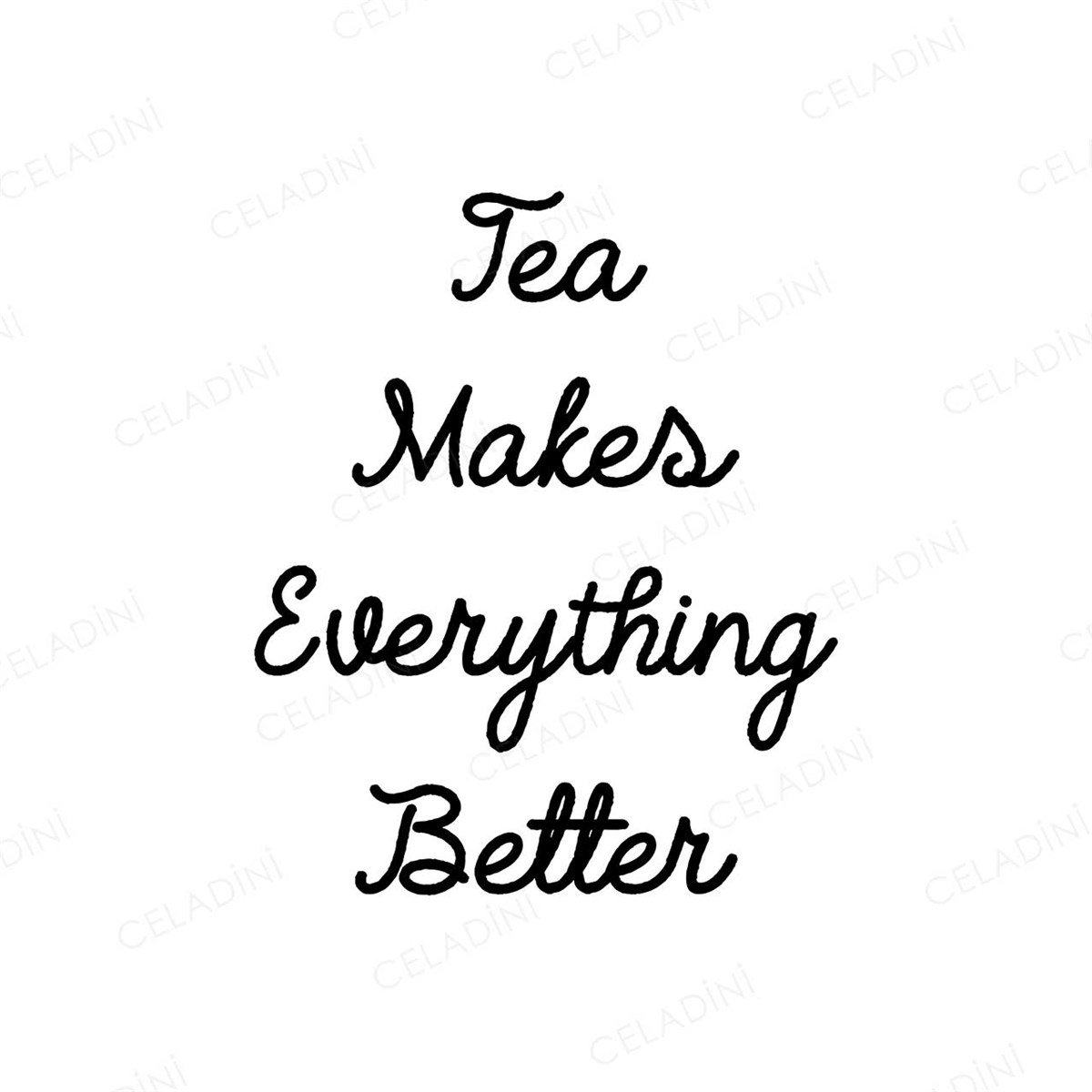 Tea Makes Everything Better Kırlent Kumaşı