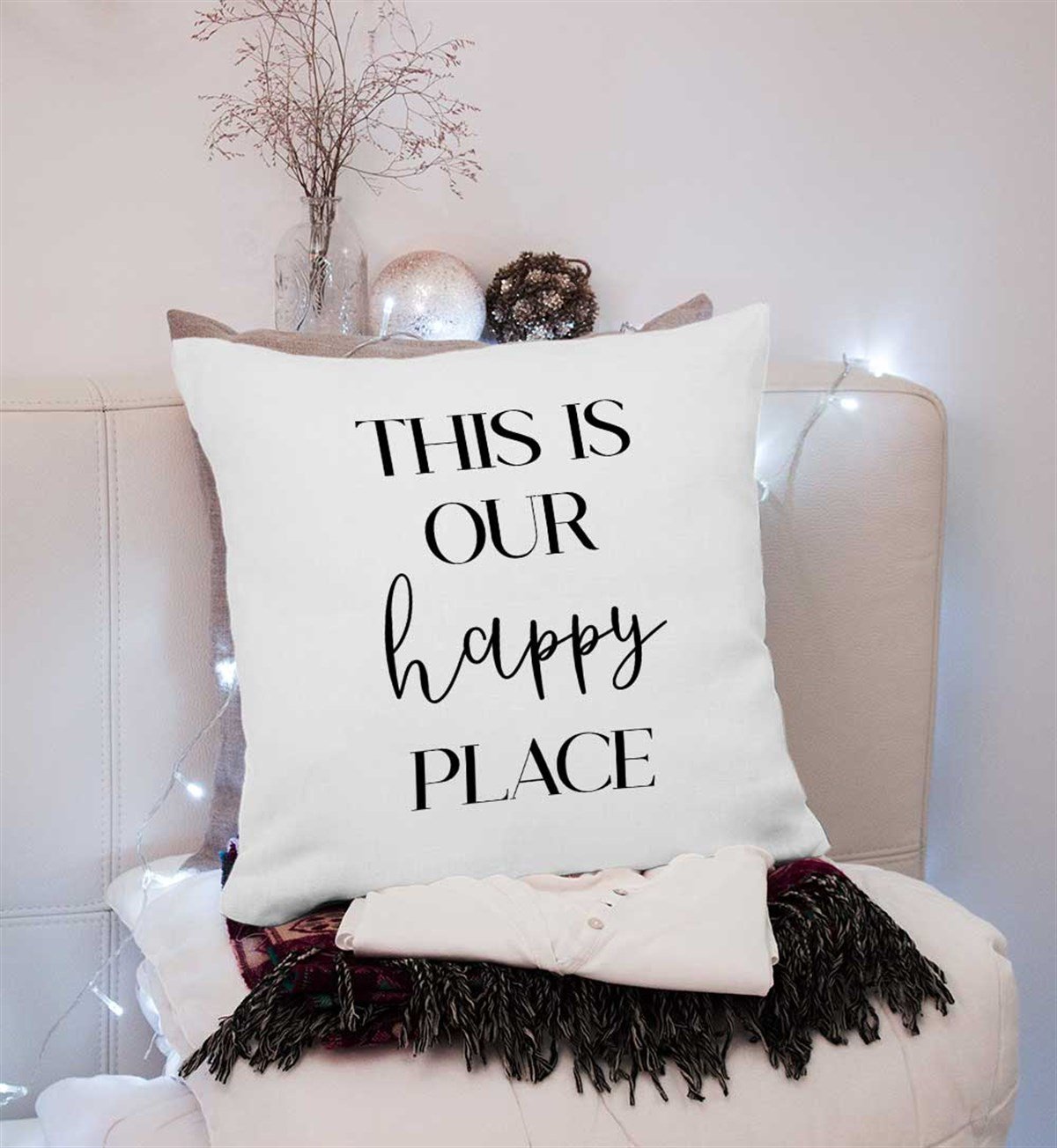 This is Our Happy Place Yazılı Kırlent Kumaşı