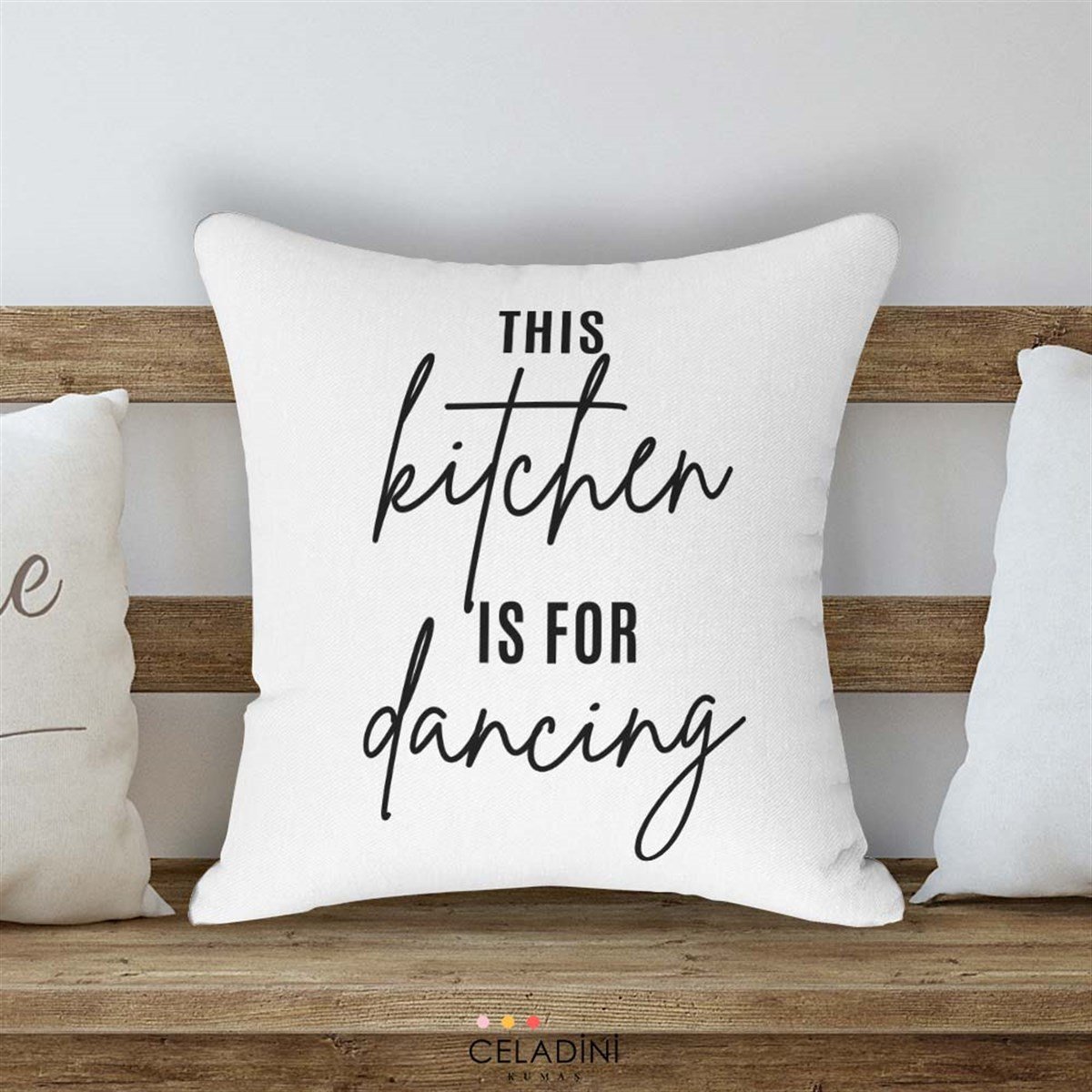This Kitchen is For Dancing Kırlent Kumaşı