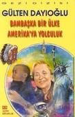 Bambaşka Bir Ülke Amerika’ya Yolculuk