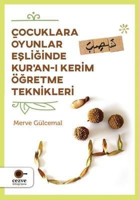 Çocuklara Oyunlar Eşliğinde Kur’an-ı Kerim Öğretme Teknikleri