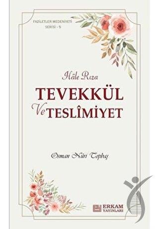 Hale Rıza - Tevekkül ve Teslimiyet - Faziletler Medeniyeti Serisi 5