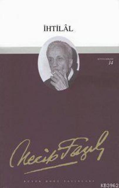 İhtilal : 14 - Necip Fazıl Bütün Eserleri