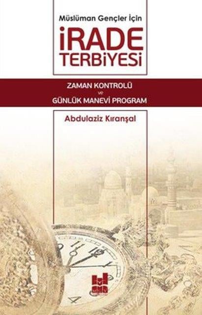 Müslüman Gençler İçin İrade Terbiyesi