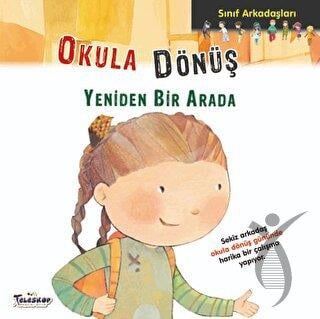 Okula Dönüş – Sınıf Arkadaşları