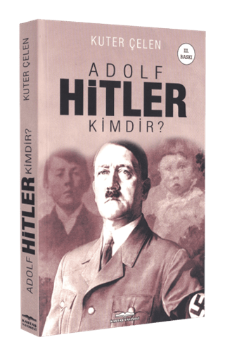 Adolf Hitler Kimdir?