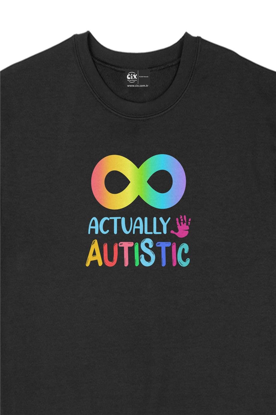 Autistic Otizm Sweatshirt Autistic Otizm Sweatshirt - Ücretsiz Kargo
