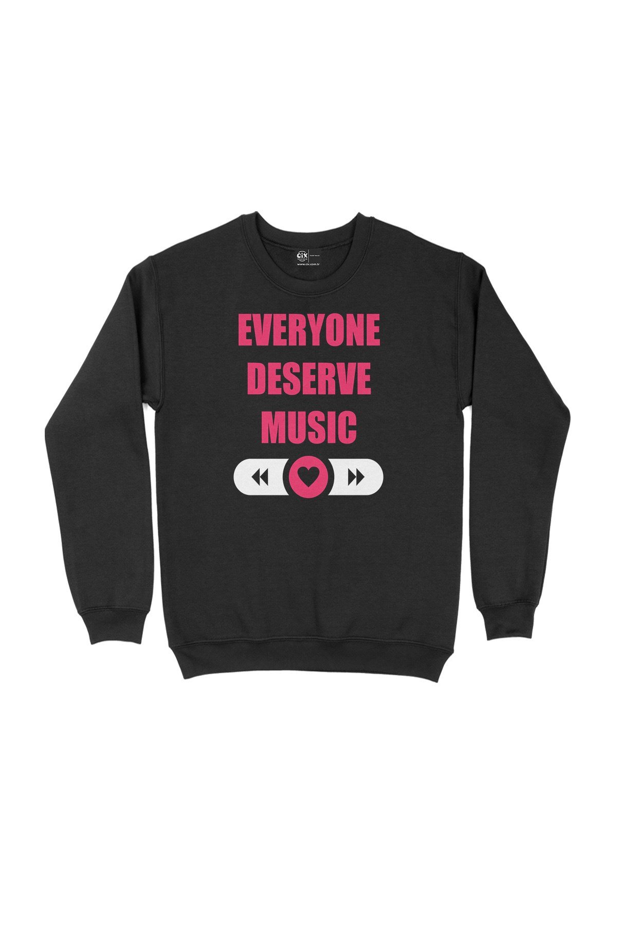 Everyone Deserve Good Music Siyah Sweatshirt
