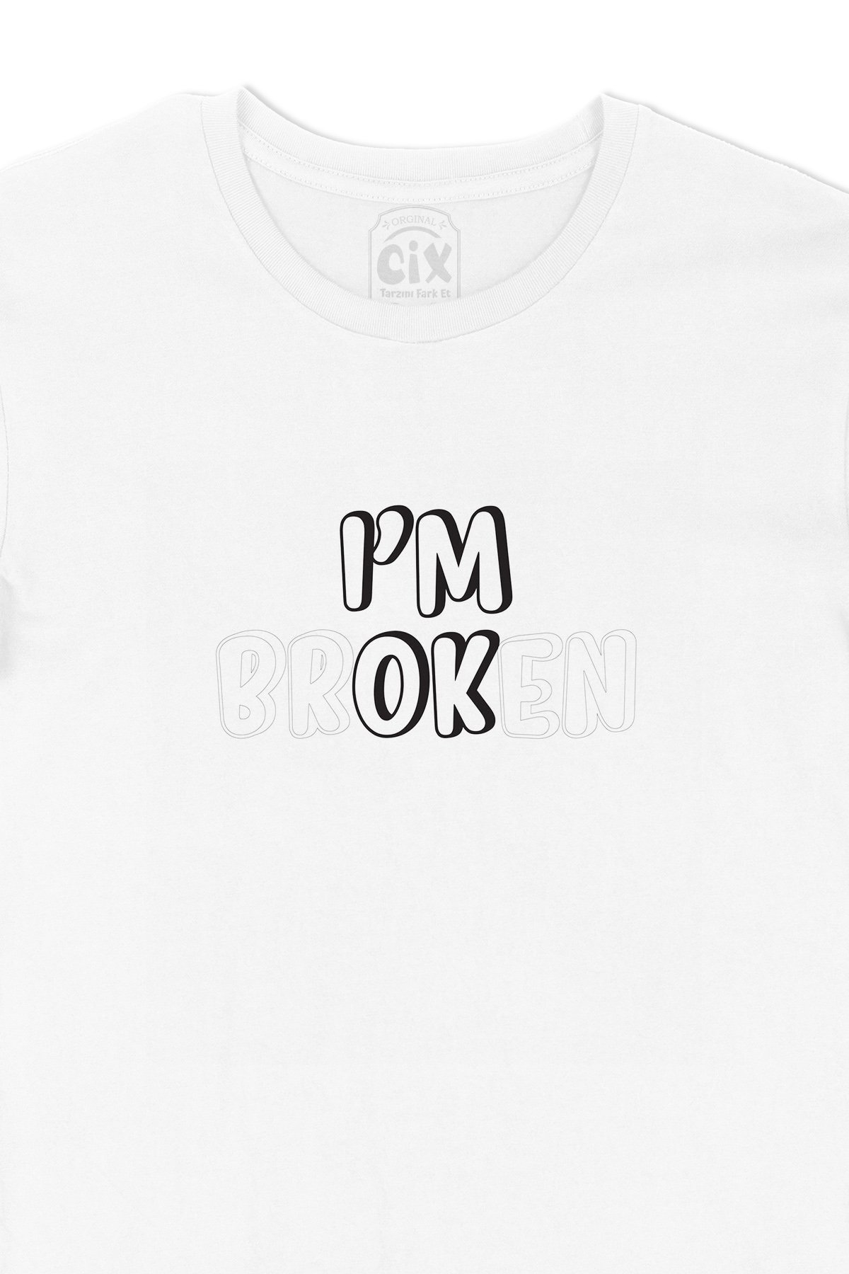I am brOKen Tişört