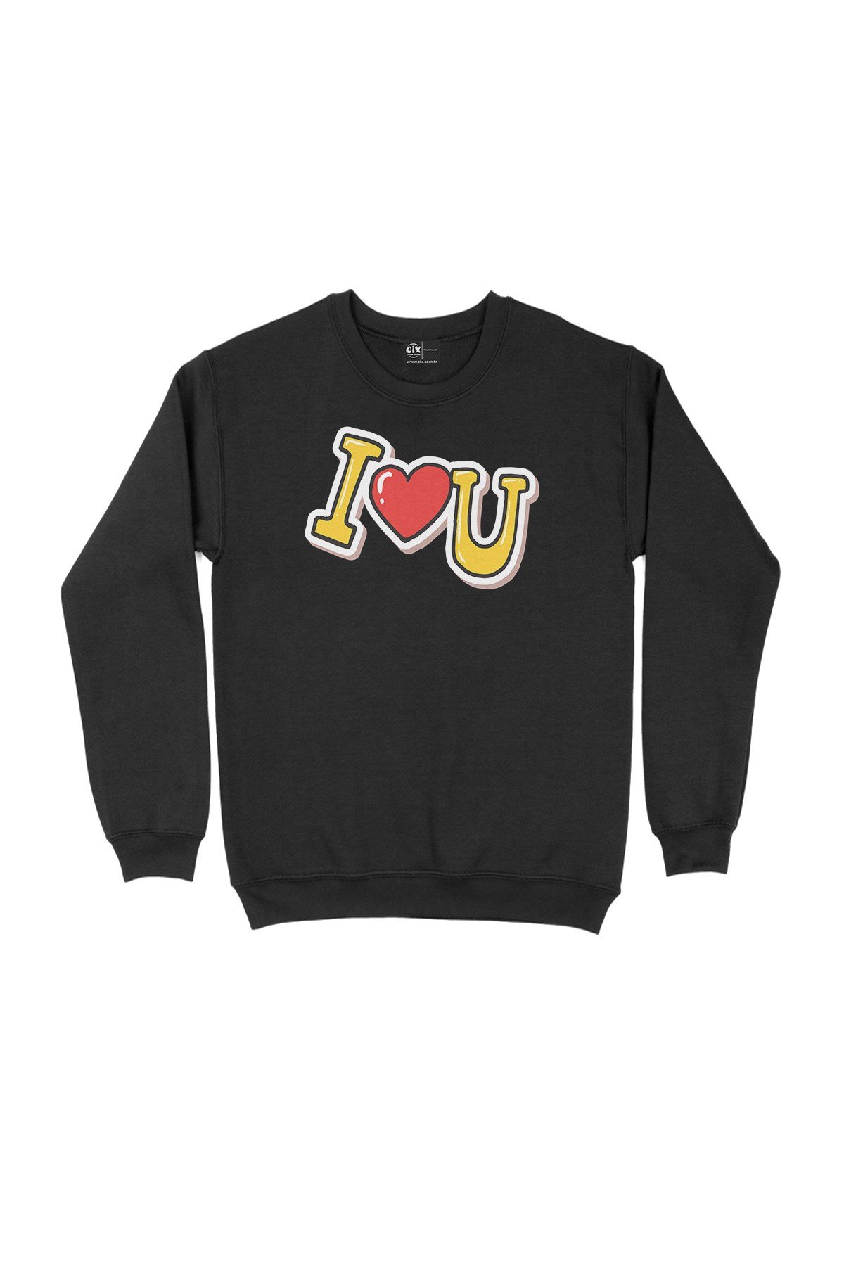 I Love You Siyah Sweatshirt