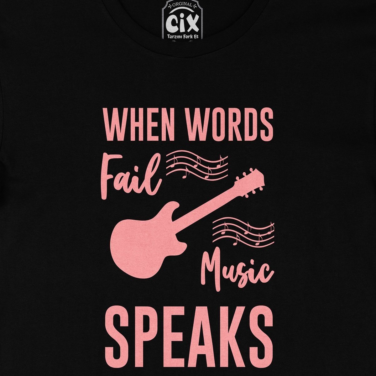 Pembe When Words Fail Music Speaks Siyah Tişört