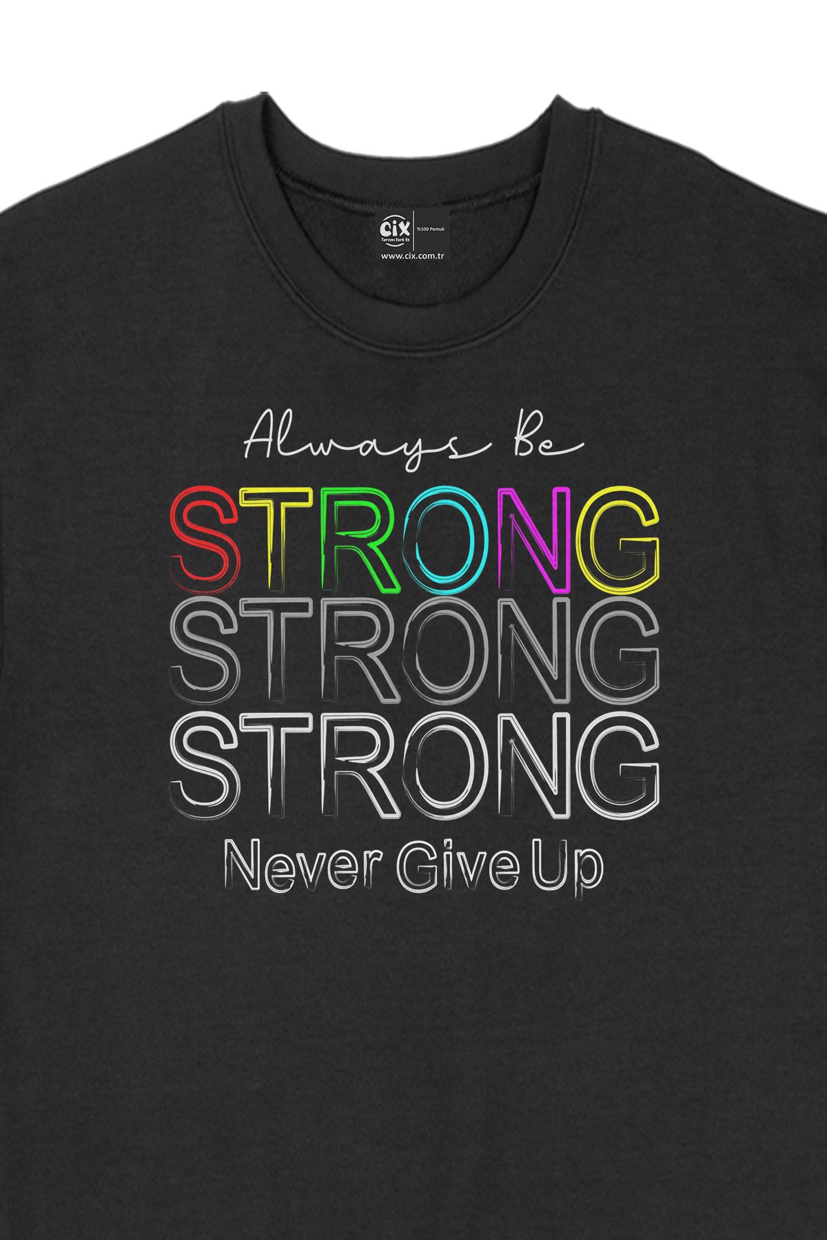 Strong Güçlü Ol Siyah Sweatshirt