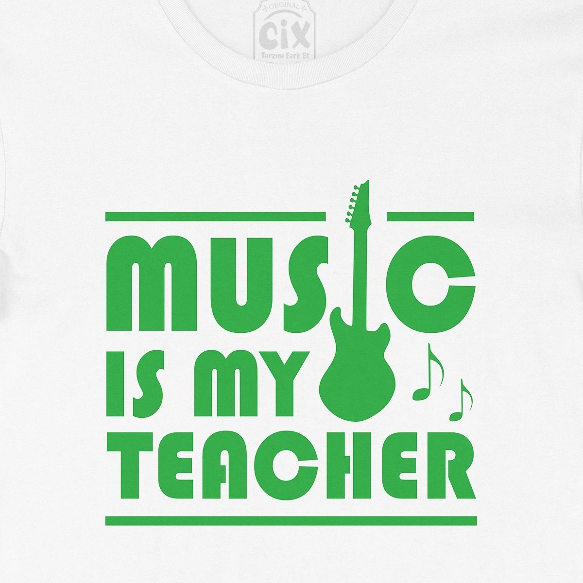 Yeşil Music Is My Teacher Tişört