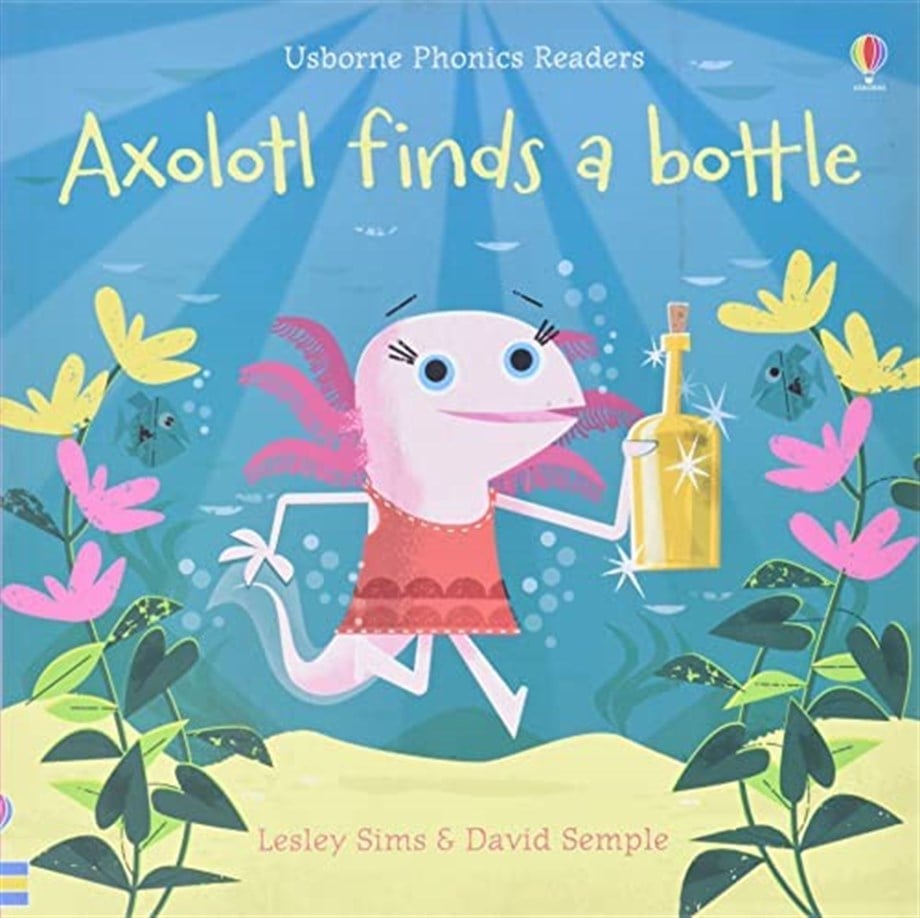 AXOLOTL FINDS A BOTTLE - USBORNE PHONICS READERS
