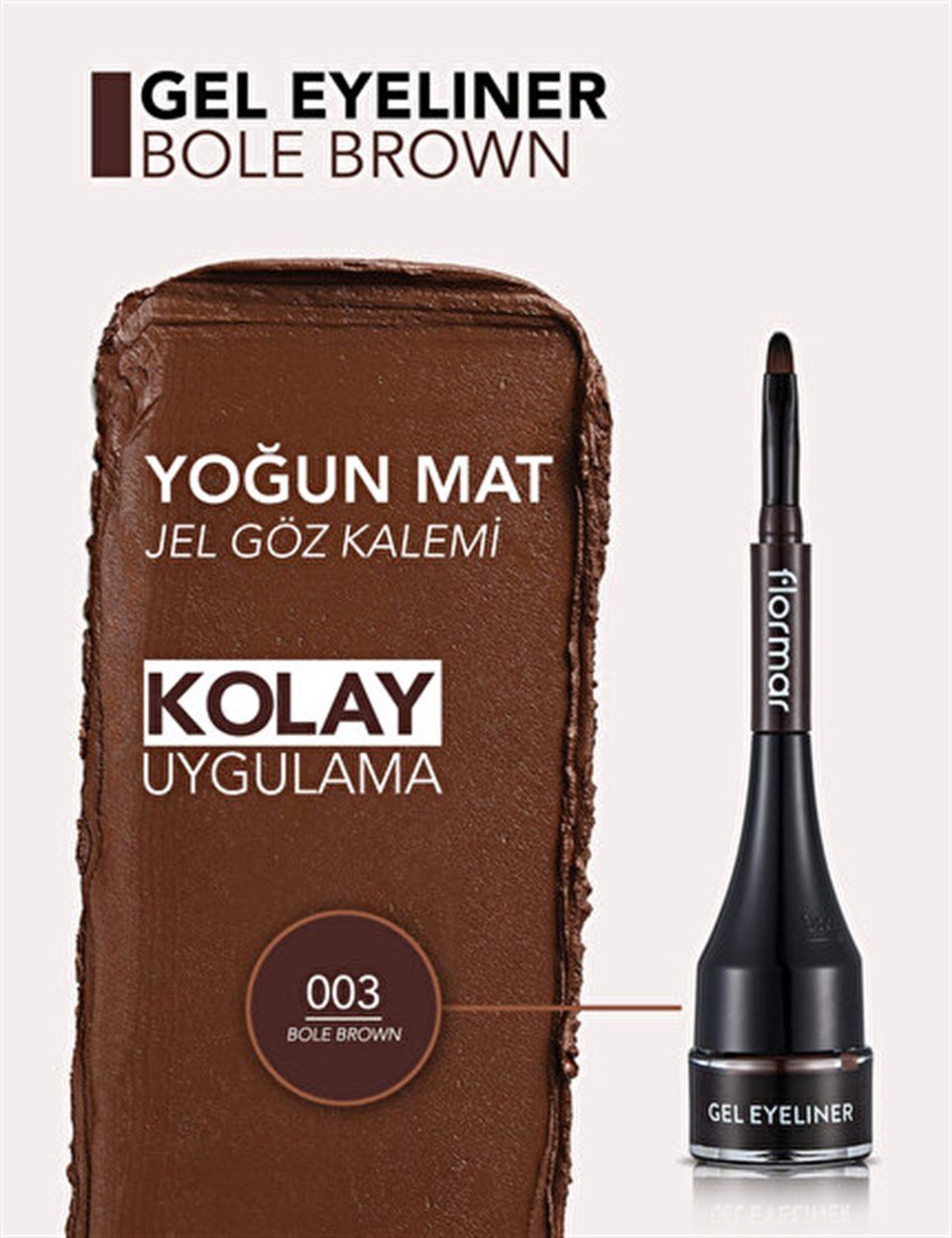 FLORMAR GEL EYELİNER BOLE BROWN NO:03