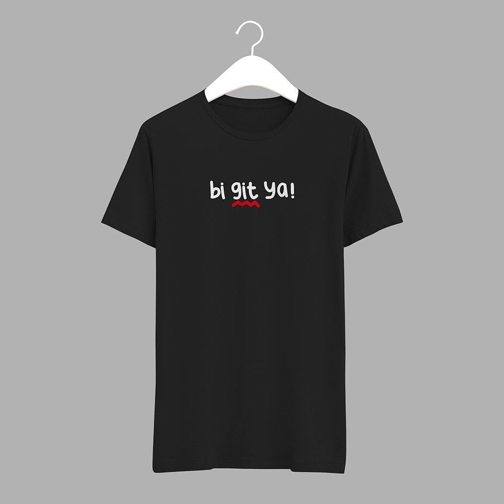 Siyah / Beyaz Tişört ( Bi Git Ya ) Yazılı