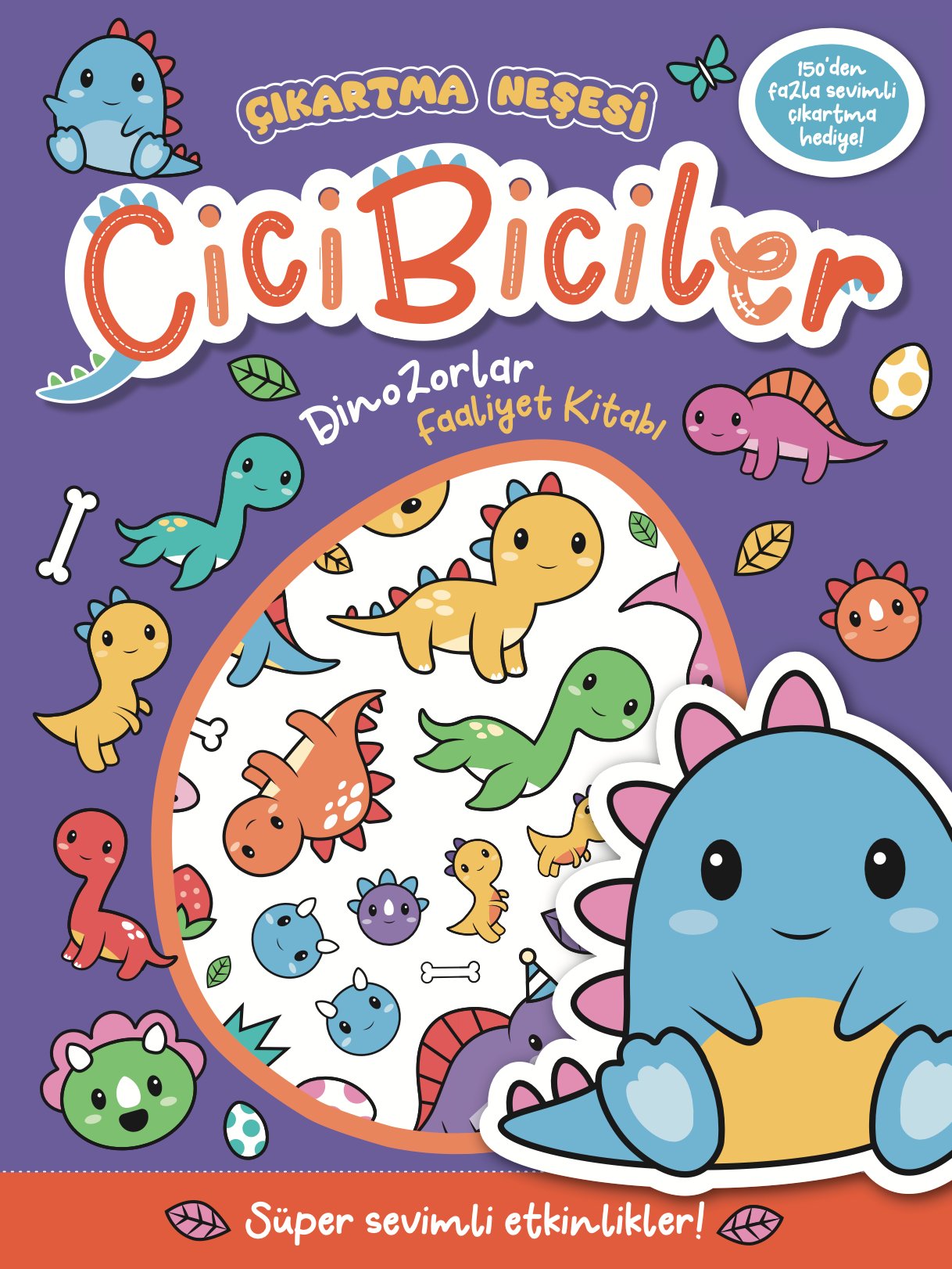 Çıkartma Neşesi - CiciBiciler - Dinozorlar - Faaliyet Kitabı