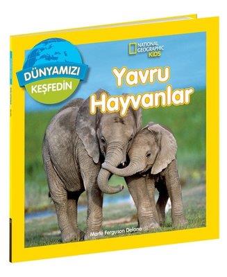 National Geographic Dünyamızı Keşfedin Yavru Hayvanlar