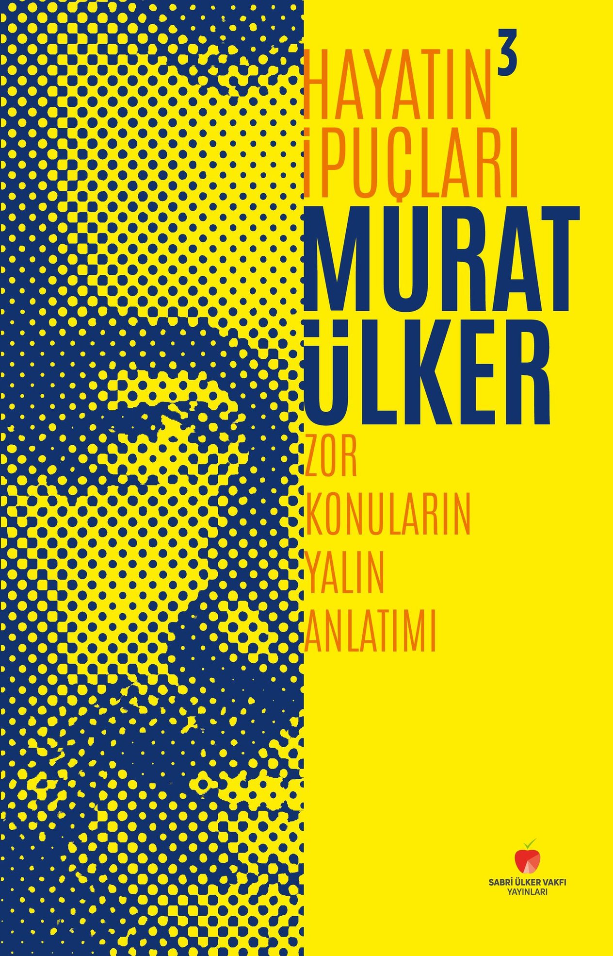 Hayatın İpuçları 3: Zor Konuların Yalın Anlatımı