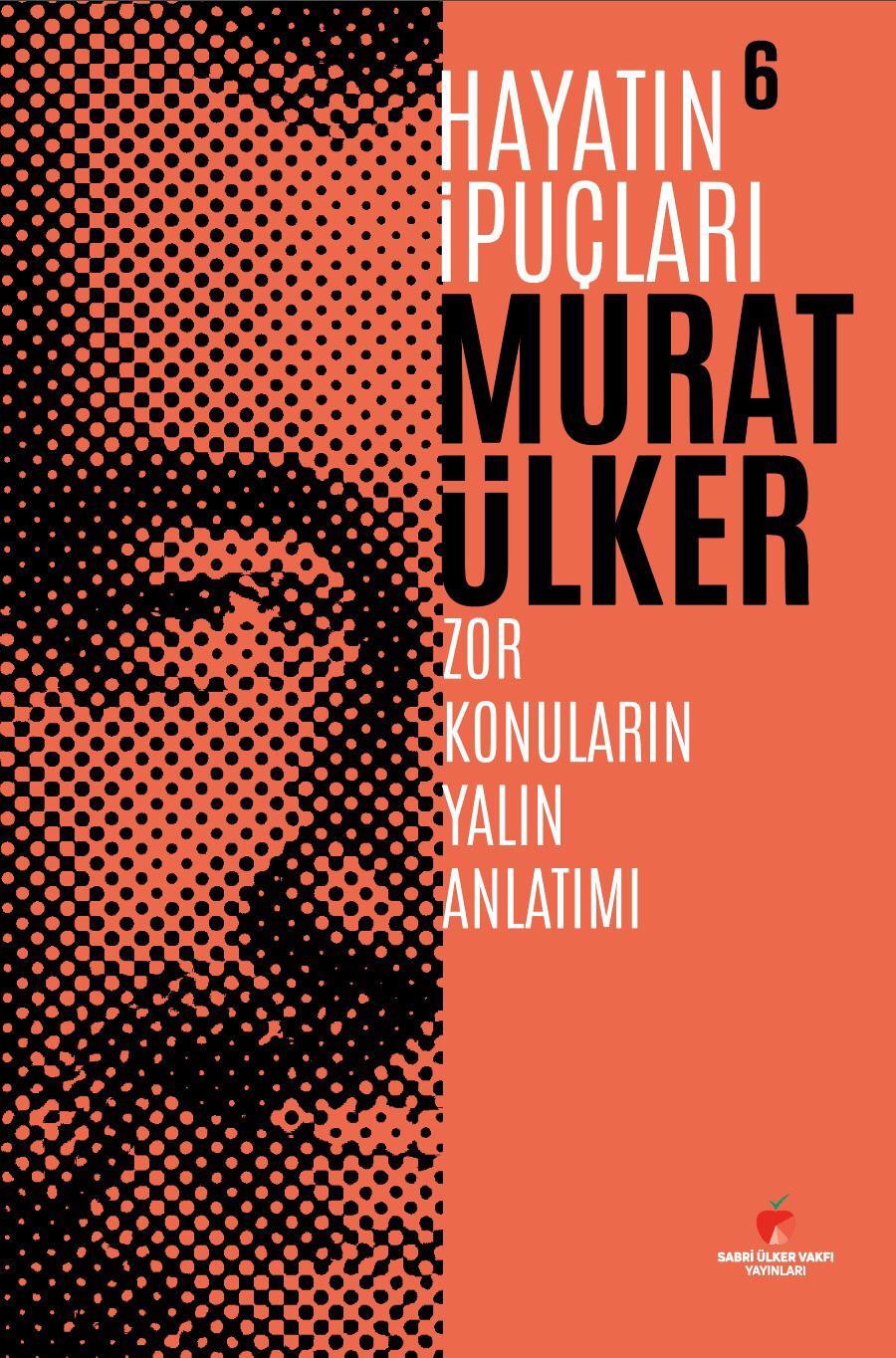 Hayatın İpuçları 6: Zor Konuların Yalın Anlatımı
