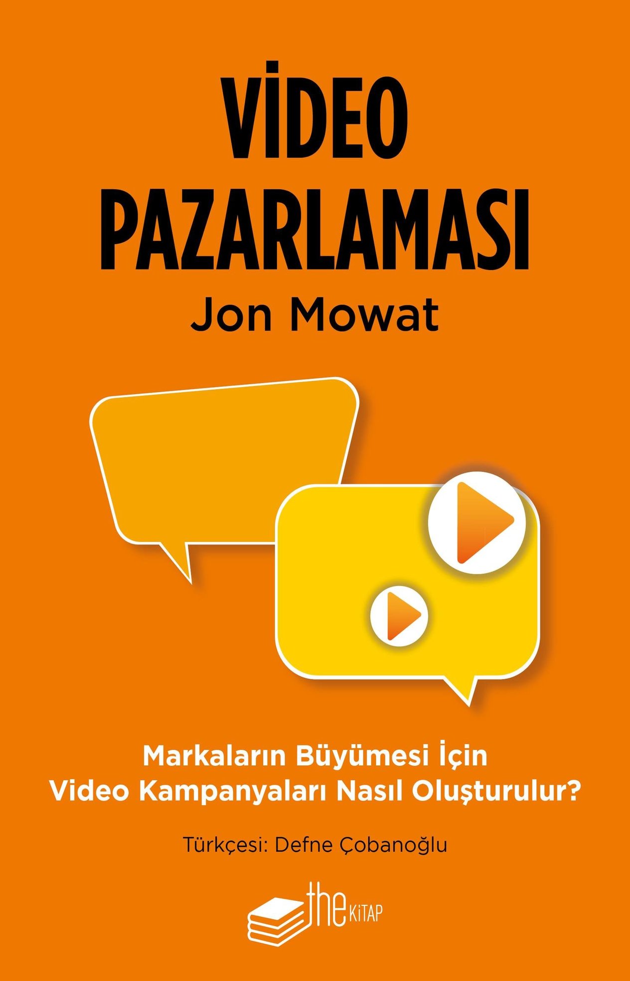 Video Pazarlaması: Markaların Büyümesi için Video Kampanyaları Nasıl Oluşturulur?
