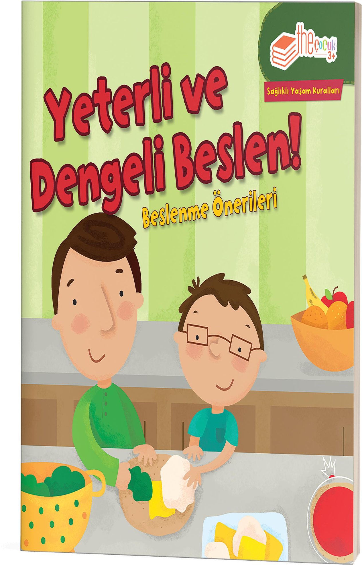 Yeterli ve Dengeli Beslen!