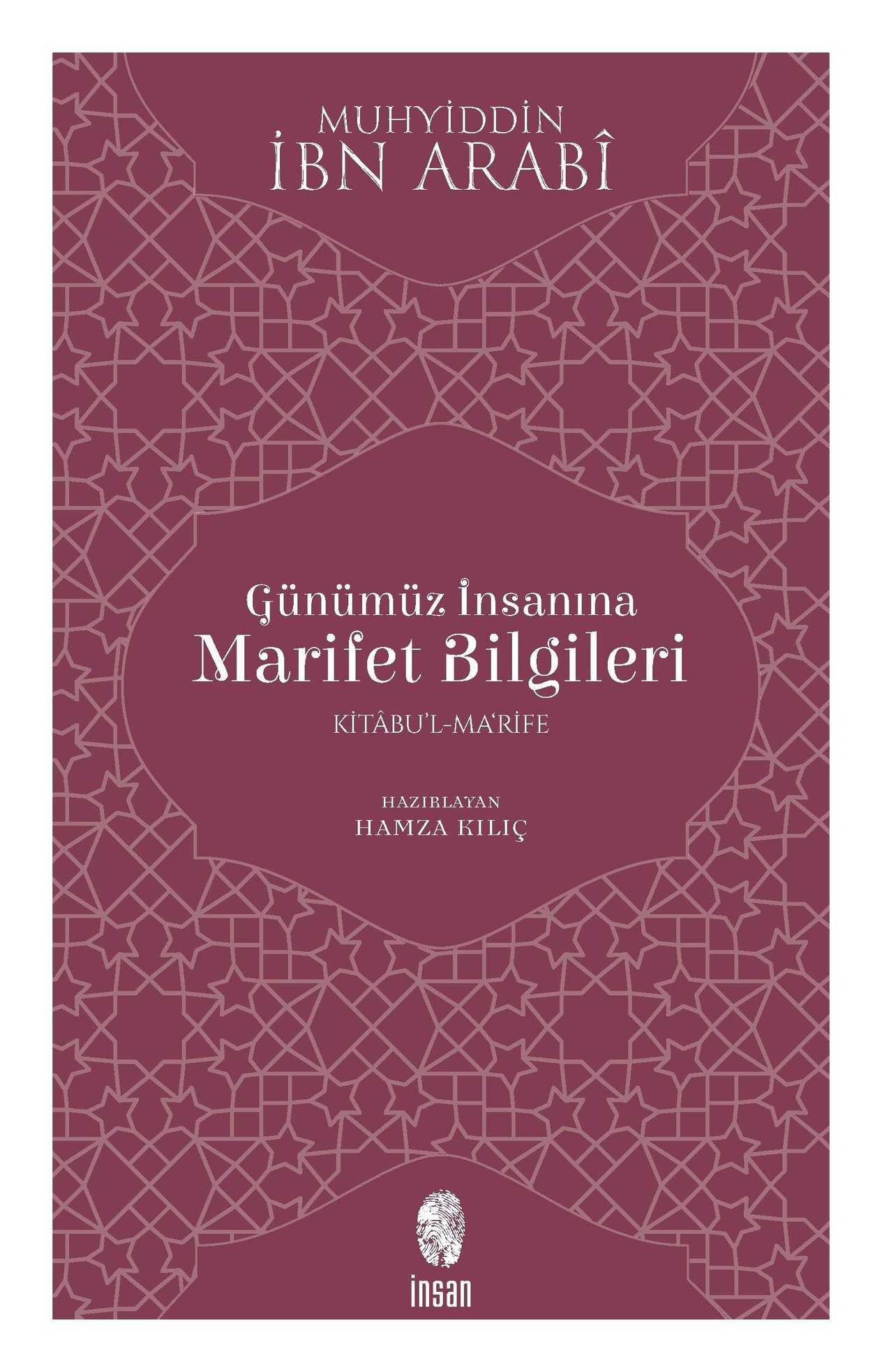 Günümüz İnsanına Marifet Bilgileri - İbn Arabi