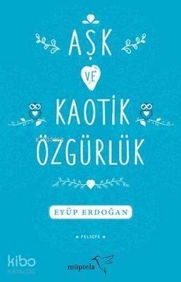 Aşk ve Kaotik Özgürlük