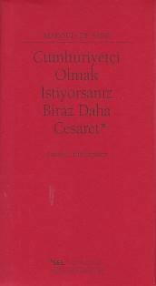 Cumhuriyetçi Olmak İstiyorsanız Biraz Daha Cesaret