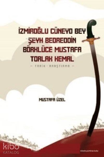 İzmiroğlu Cüneyd Bey, Şeyh Bedreddin;Börklüce Mustafa, Torlak Kemal