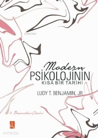 Modern Psikolojinin Kısa Bir Tarihi - A Brief History of Modern Psychology
