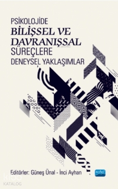 Psikolojide Bilişsel Ve Davranışsal Süreçlere Deneysel Yaklaşımlar