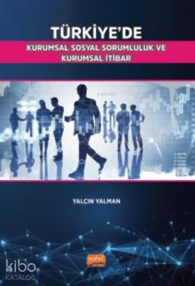 Türkiye’de Kurumsal Sosyal Sorumluluk ve Kurumsal İtibar