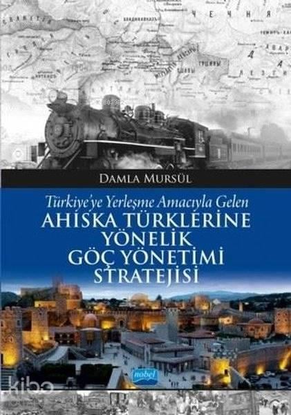 Türkiye'ye Yerleşme Amacıyla Gelen Ahıska Türklerine Yönelik Göç Yönetimi Stratejisi