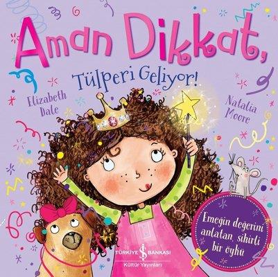 Aman Dikkat Tülperi Geliyor! Elizabeth Dale İş Bankası Kültür Yayınları
