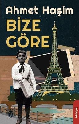 Bize Göre Ahmet Haşim Dorlion Yayınevi